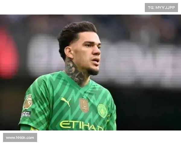 土媒称签下埃德森需5000万欧元 加拉塔萨雷已转向新目标